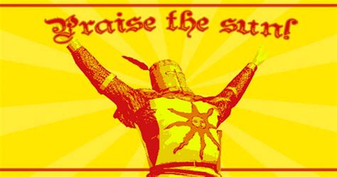 Dark Souls: The 10 Best Praise The Sun Memes .
